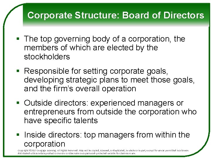 Corporate Structure: Board of Directors § The top governing body of a corporation, the