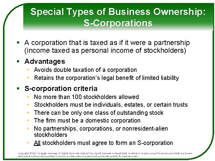 Special Types of Business Ownership: S-Corporations § A corporation that is taxed as if