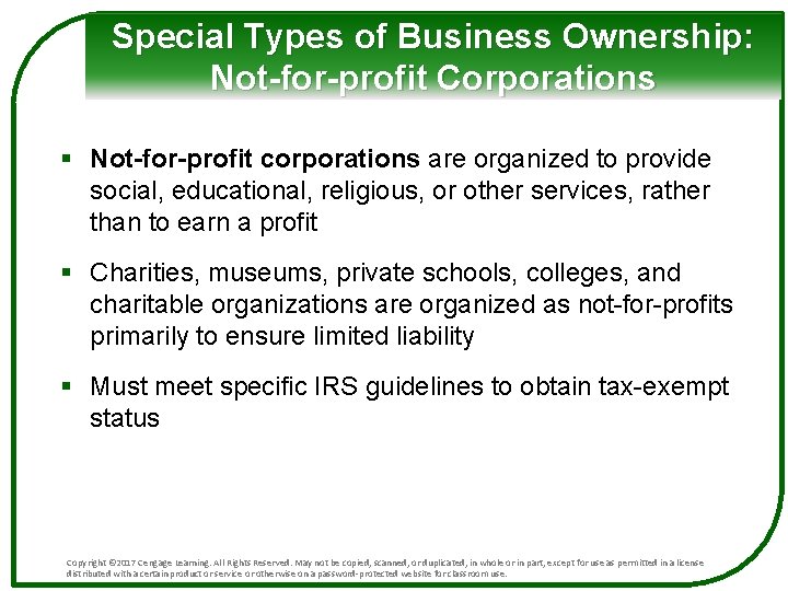 Special Types of Business Ownership: Not-for-profit Corporations § Not-for-profit corporations are organized to provide