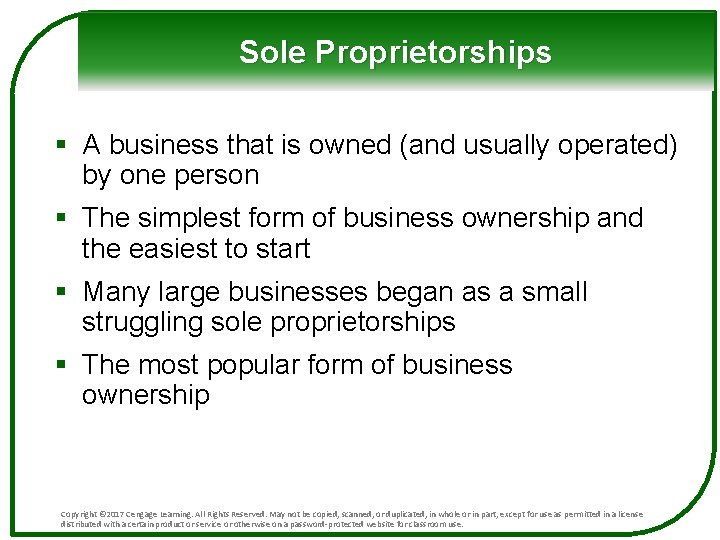Sole Proprietorships § A business that is owned (and usually operated) by one person