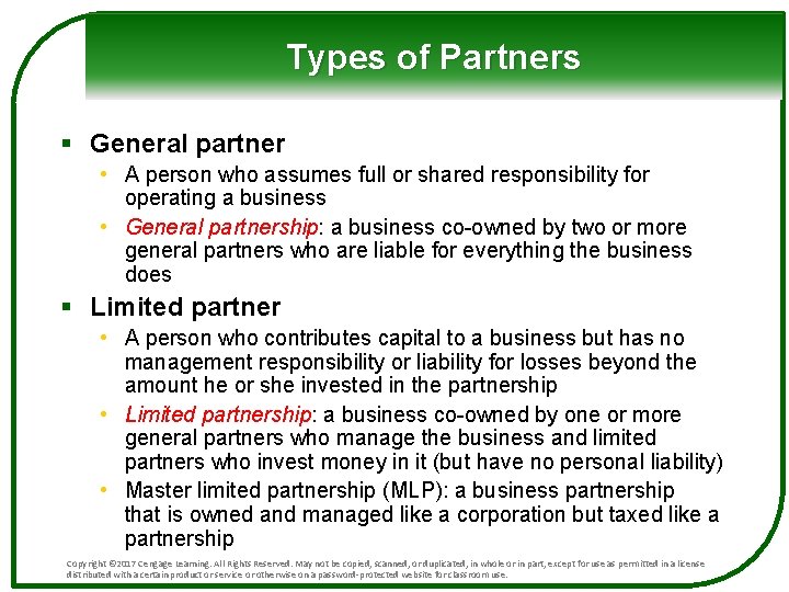 Types of Partners § General partner • A person who assumes full or shared