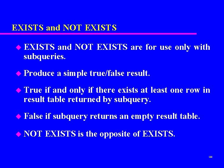 EXISTS and NOT EXISTS u EXISTS and NOT EXISTS are for use only with EXISTS and NOT EXISTS u EXISTS and NOT EXISTS are for use only with