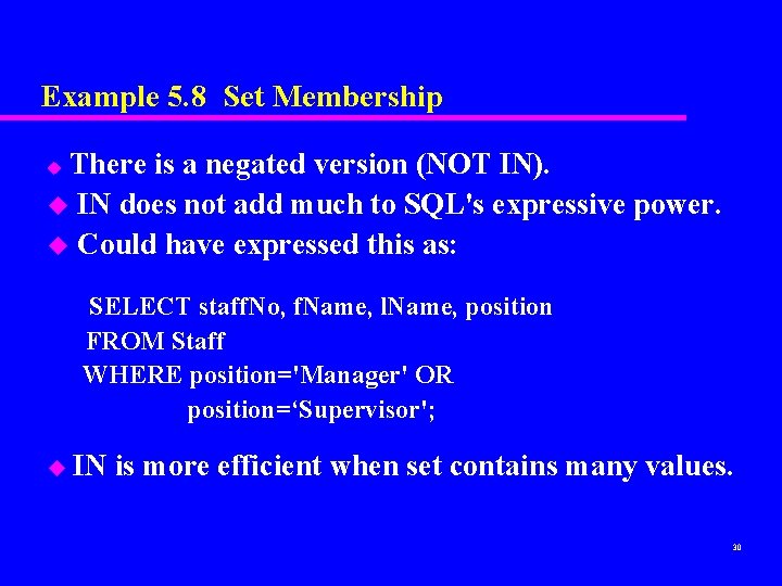 Example 5. 8 Set Membership There is a negated version (NOT IN). u IN Example 5. 8 Set Membership There is a negated version (NOT IN). u IN
