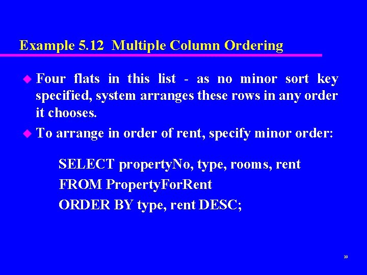 Example 5. 12 Multiple Column Ordering u Four flats in this list - as Example 5. 12 Multiple Column Ordering u Four flats in this list - as