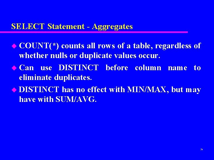 SELECT Statement - Aggregates u COUNT(*) counts all rows of a table, regardless of SELECT Statement - Aggregates u COUNT(*) counts all rows of a table, regardless of