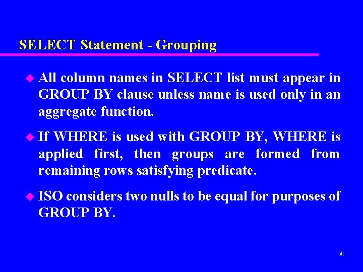 SELECT Statement - Grouping u All column names in SELECT list must appear in SELECT Statement - Grouping u All column names in SELECT list must appear in