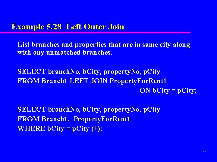 Example 5. 28 Left Outer Join List branches and properties that are in same Example 5. 28 Left Outer Join List branches and properties that are in same