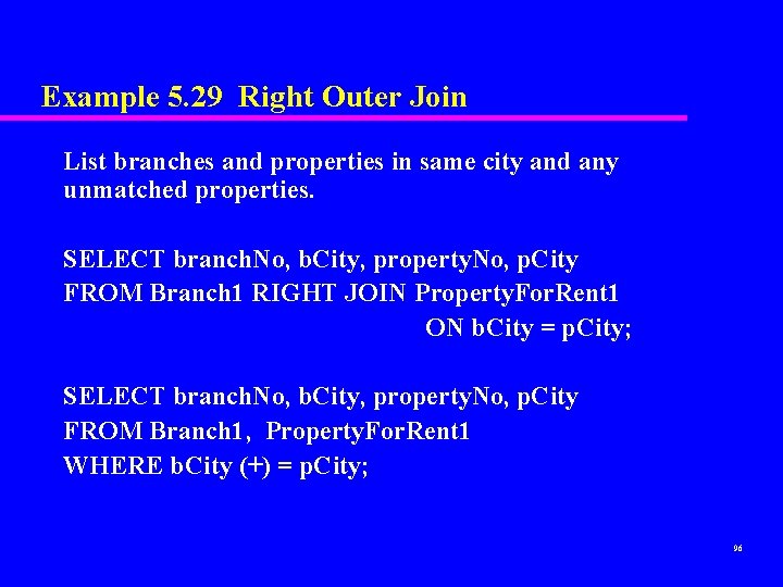 Example 5. 29 Right Outer Join List branches and properties in same city and Example 5. 29 Right Outer Join List branches and properties in same city and