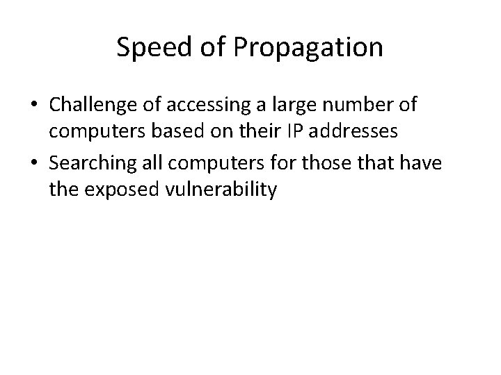 Speed of Propagation • Challenge of accessing a large number of computers based on