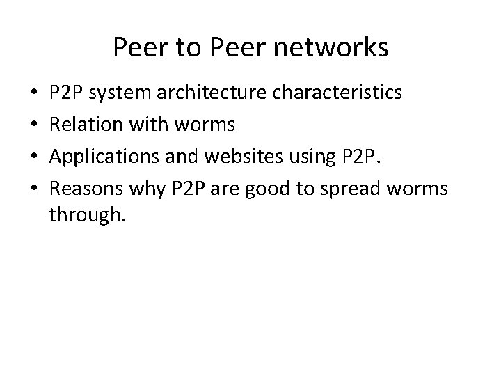 Peer to Peer networks • • P 2 P system architecture characteristics Relation with