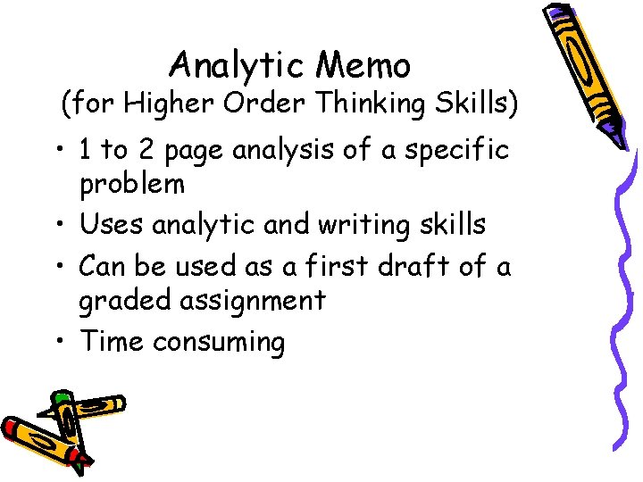 Analytic Memo (for Higher Order Thinking Skills) • 1 to 2 page analysis of