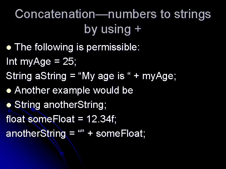 Concatenation—numbers to strings by using + The following is permissible: Int my. Age = Concatenation—numbers to strings by using + The following is permissible: Int my. Age =