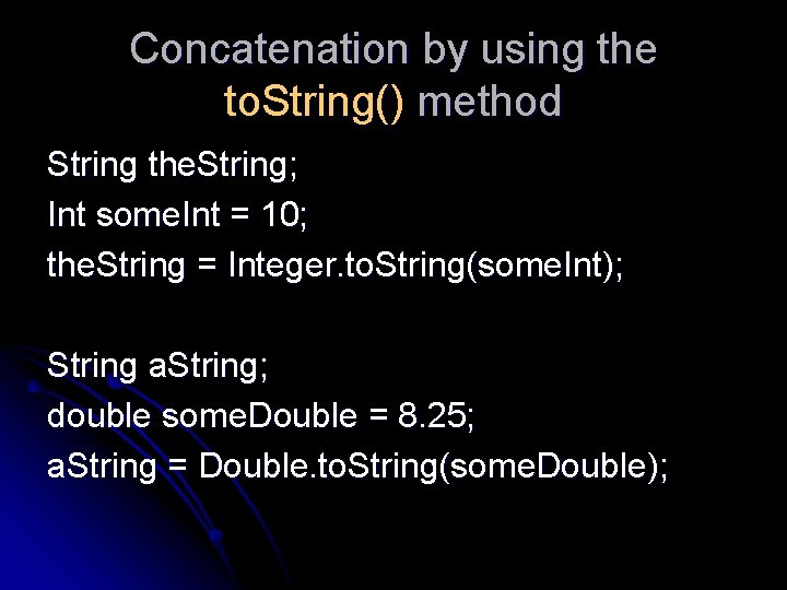 Concatenation by using the to. String() method String the. String; Int some. Int = Concatenation by using the to. String() method String the. String; Int some. Int =