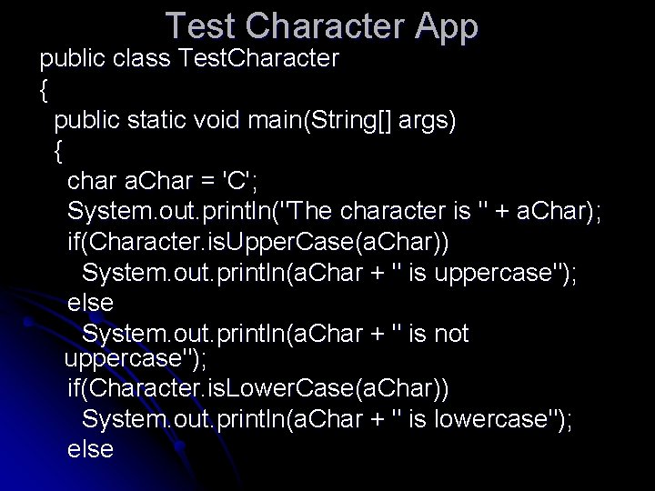Test Character App public class Test. Character { public static void main(String[] args) {