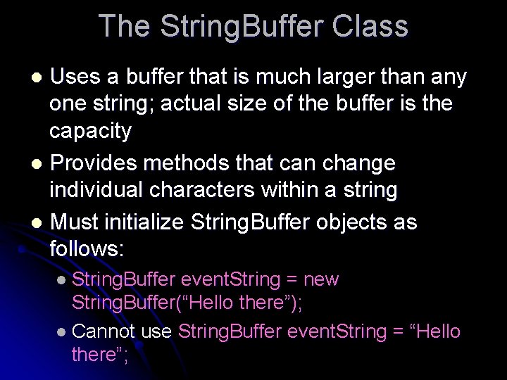 The String. Buffer Class Uses a buffer that is much larger than any one The String. Buffer Class Uses a buffer that is much larger than any one