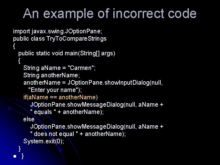 An example of incorrect code import javax. swing. JOption. Pane; public class Try. To. An example of incorrect code import javax. swing. JOption. Pane; public class Try. To.