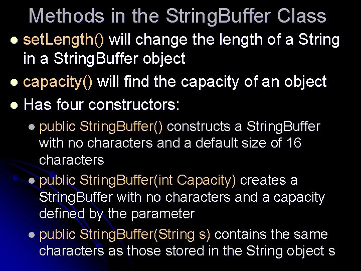 Methods in the String. Buffer Class set. Length() will change the length of a Methods in the String. Buffer Class set. Length() will change the length of a