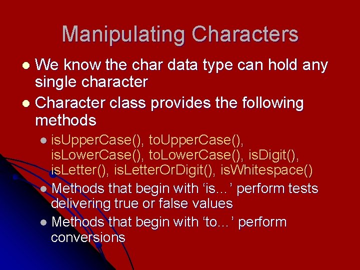 Manipulating Characters We know the char data type can hold any single character l Manipulating Characters We know the char data type can hold any single character l