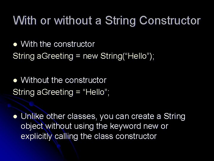 With or without a String Constructor With the constructor String a. Greeting = new With or without a String Constructor With the constructor String a. Greeting = new