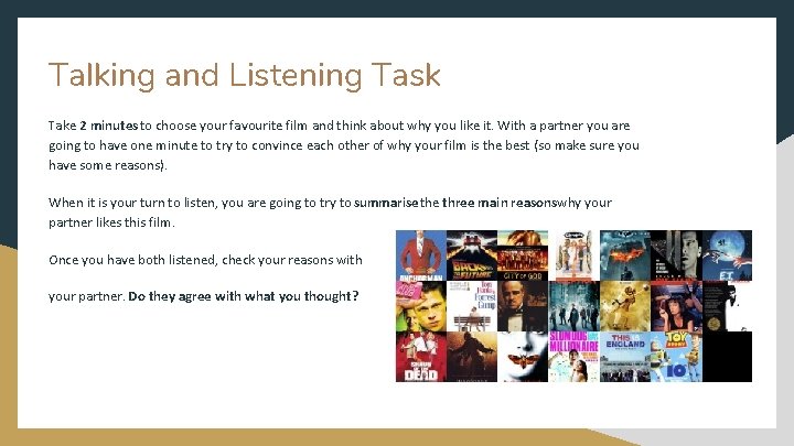 Talking and Listening Task Take 2 minutes to choose your favourite film and think