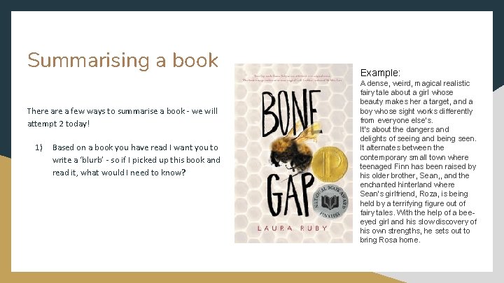 Summarising a book There a few ways to summarise a book - we will