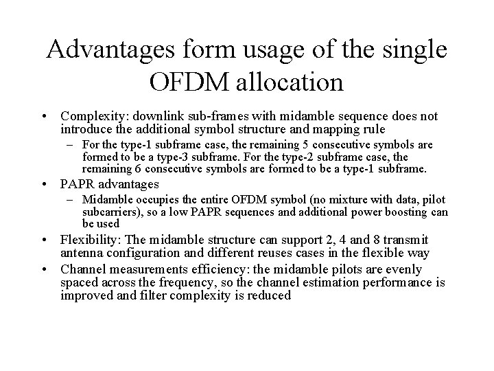 Advantages form usage of the single OFDM allocation • Complexity: downlink sub-frames with midamble