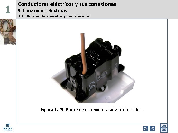 1 Conductores eléctricos y sus conexiones 3. Conexiones eléctricas 3. 3. Bornes de aparatos