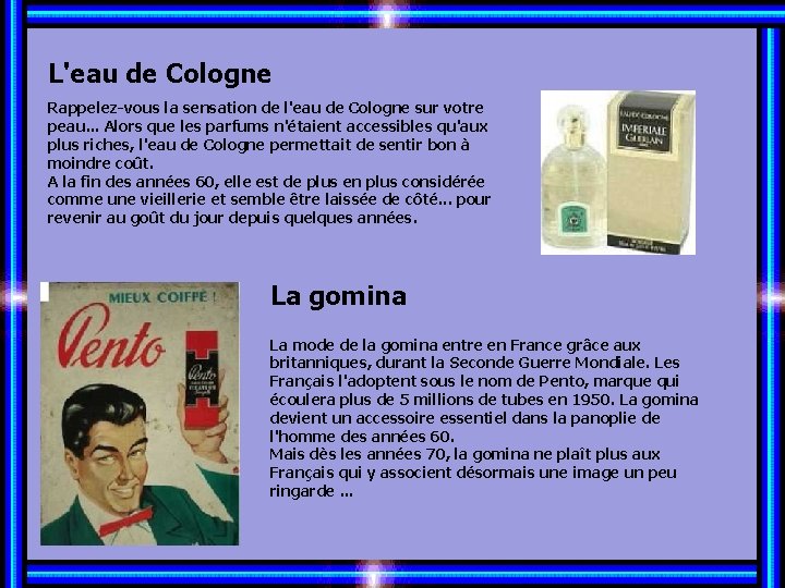 L'eau de Cologne Rappelez-vous la sensation de l'eau de Cologne sur votre peau. .