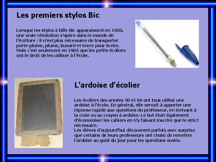 Les premiers stylos Bic Lorsque les stylos à bille Bic apparaissent en 1950, une