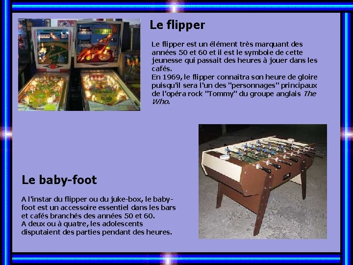 Le flipper est un élément très marquant des années 50 et 60 et il