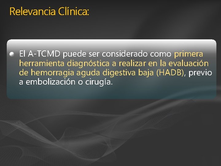 Relevancia Clínica: El A-TCMD puede ser considerado como primera herramienta diagnóstica a realizar en