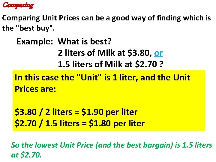 Comparing Unit Prices can be a good way of finding which is the "best