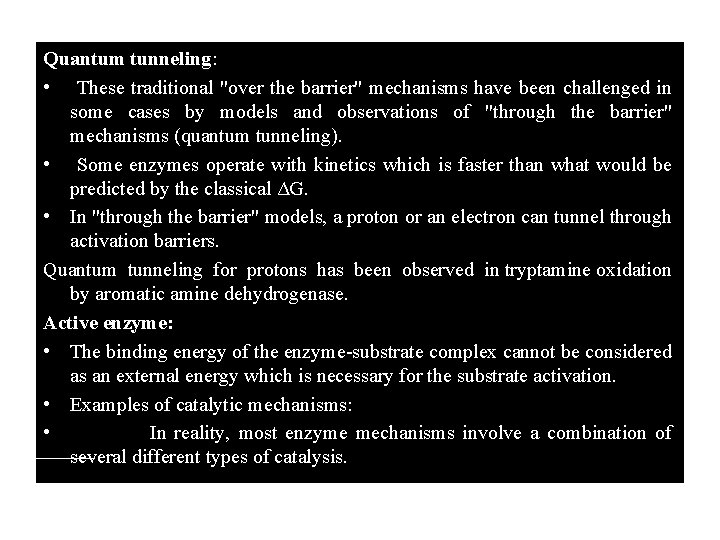 Quantum tunneling: • These traditional "over the barrier" mechanisms have been challenged in some