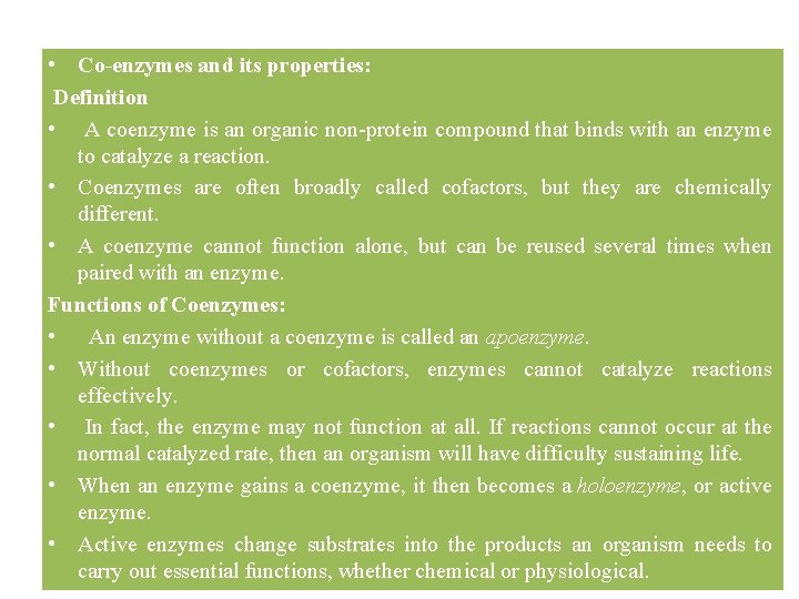  • Co-enzymes and its properties: Definition • A coenzyme is an organic non-protein