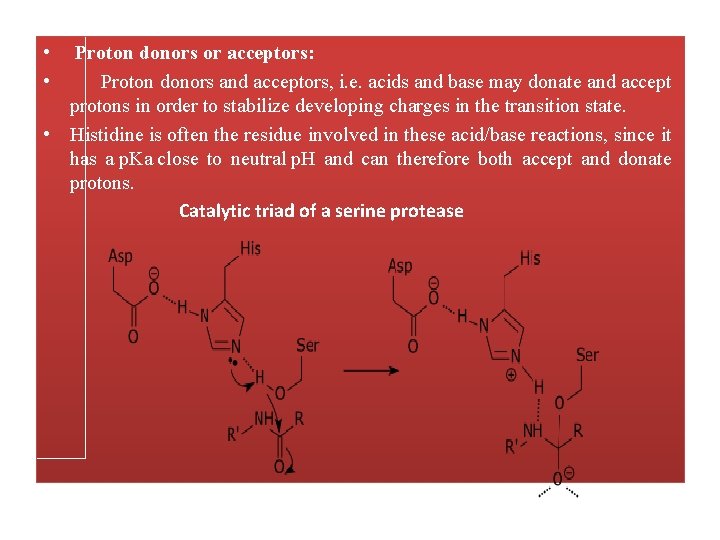  • • Proton donors or acceptors: Proton donors and acceptors, i. e. acids