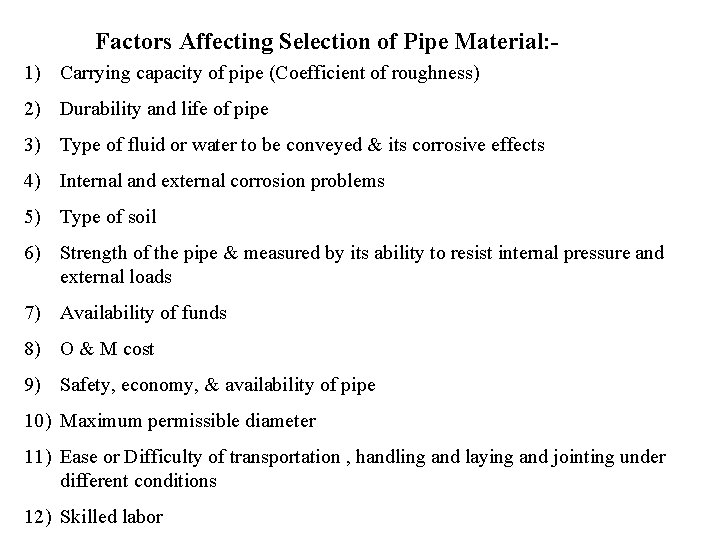 Factors Affecting Selection of Pipe Material: 1) Carrying capacity of pipe (Coefficient of roughness)