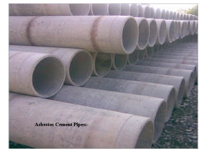 Asbestos Cement Pipes: - 12/21/15 