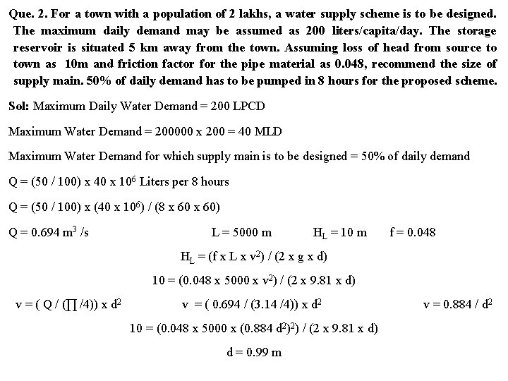 Que. 2. For a town with a population of 2 lakhs, a water supply