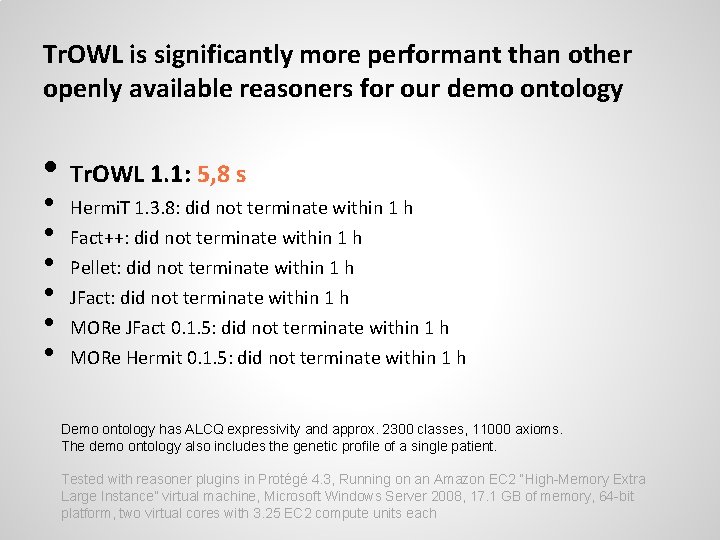 Tr. OWL is significantly more performant than other openly available reasoners for our demo