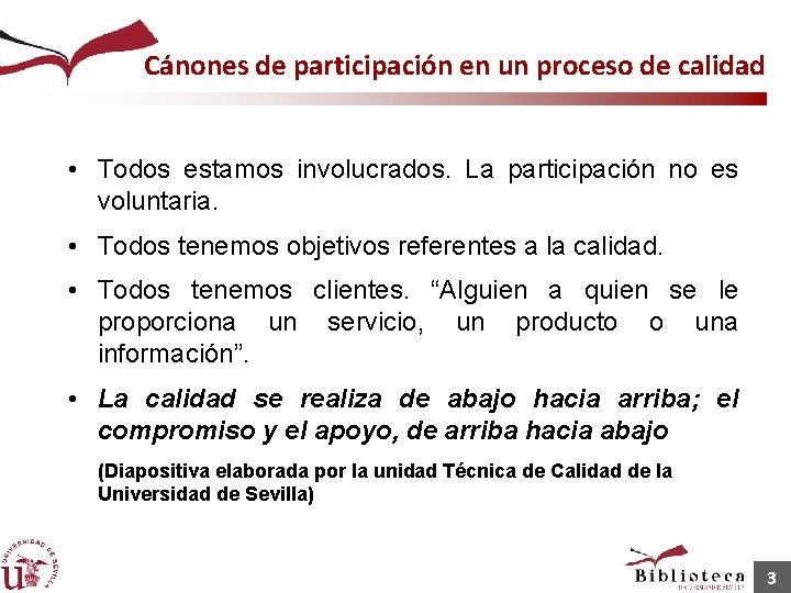 Cánones de participación en un proceso de calidad • Todos estamos involucrados. La participación