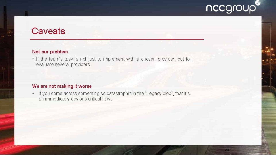 Caveats Not our problem • If the team’s task is not just to implement