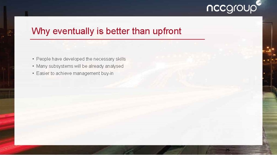 Why eventually is better than upfront • People have developed the necessary skills •