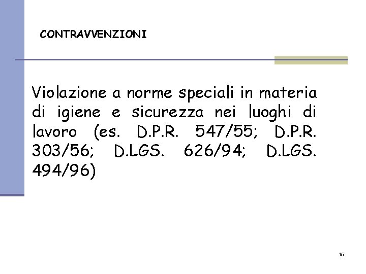 CONTRAVVENZIONI Violazione a norme speciali in materia di igiene e sicurezza nei luoghi di