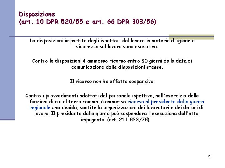 Disposizione (art. 10 DPR 520/55 e art. 66 DPR 303/56) Le disposizioni impartite dagli