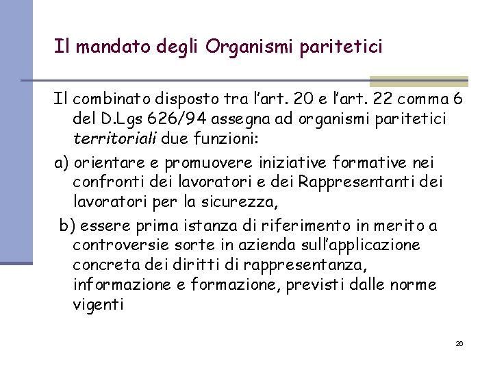 Il mandato degli Organismi paritetici Il combinato disposto tra l’art. 20 e l’art. 22