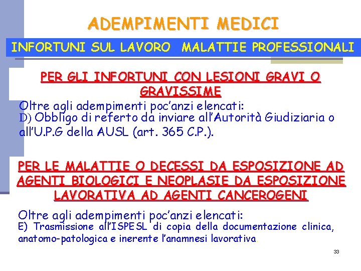 ADEMPIMENTI MEDICI INFORTUNI SUL LAVORO MALATTIE PROFESSIONALI PER GLI INFORTUNI CON LESIONI GRAVI O