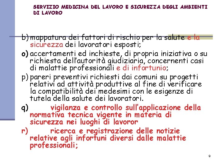 SERVIZIO MEDICINA DEL LAVORO E SICUREZZA DEGLI AMBIENTI DI LAVORO b) mappatura dei fattori