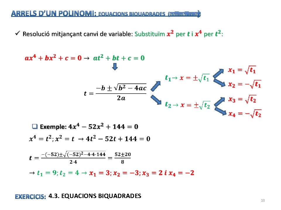 4. 3. EQUACIONS BIQUADRADES 10 