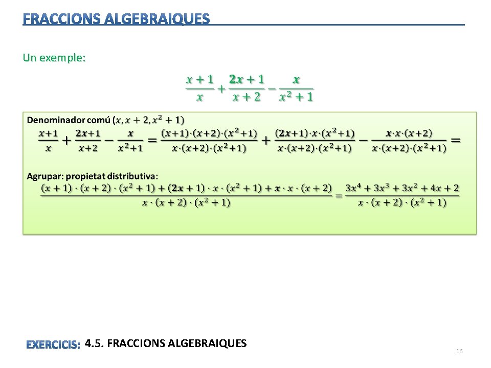 Un exemple: 4. 5. FRACCIONS ALGEBRAIQUES 16 