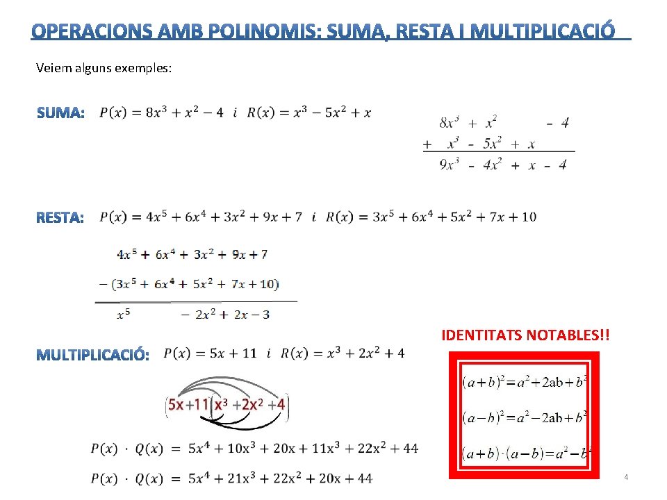 Veiem alguns exemples: IDENTITATS NOTABLES!! 4 